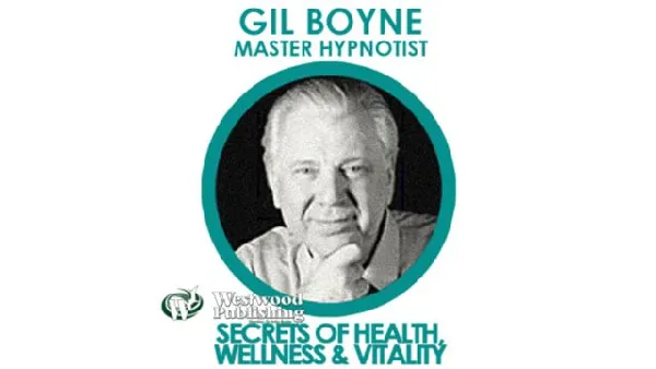 Gil Boyne - Secrets of Health, Wellness & Vitality