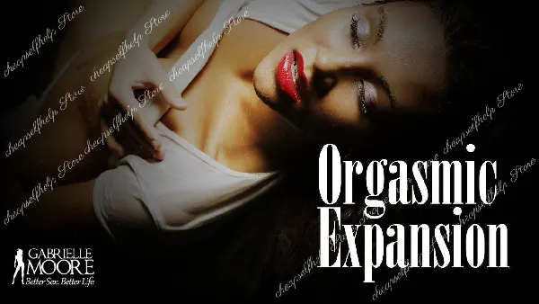 Gabrielle Moore - Orgasmic Expansion