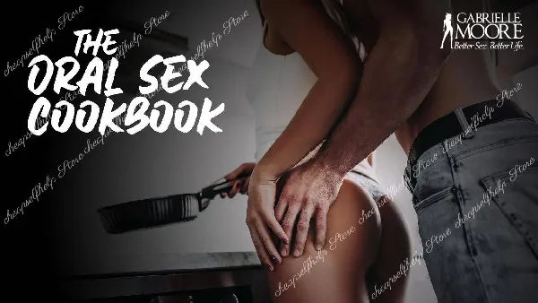 Gabrielle Moore - The Oral Sex Cookbook