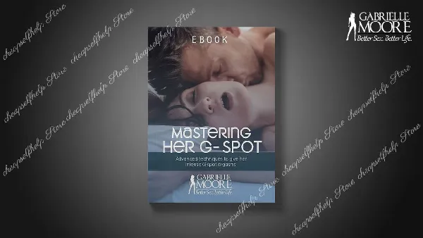 Gabrielle Moore - Mastering Her G-Spot + Wet Orgasms