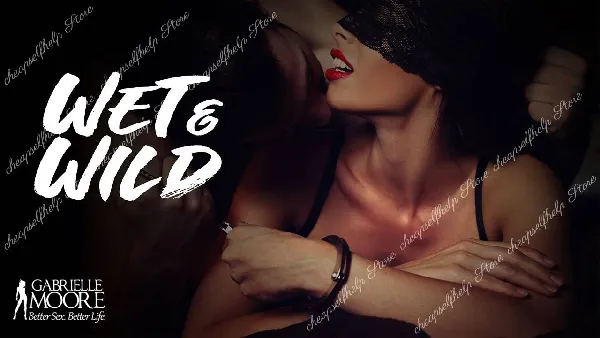 Gabrielle Moore - Wet & Wild